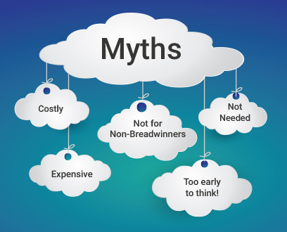 Life insurance Myths Life insurance Myths busted